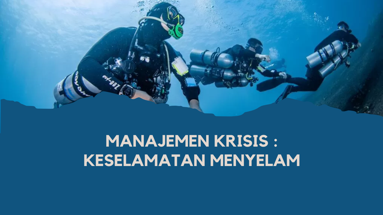 Manajemen Krisis : Keselamatan Menyelam