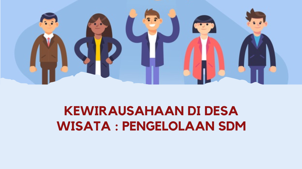 Kewirausahaan di Desa Wisata : Pengelolaan SDM